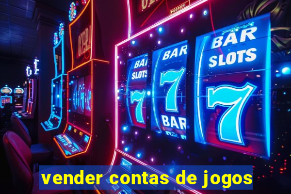 vender contas de jogos